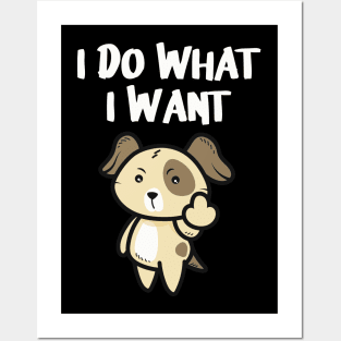 Funny Dog I do what I want Middlefinger Posters and Art